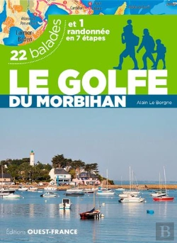Bertrand.pt - Le Golfe Du Morbihan ; 22 Balades Et 1 Randonnée En 7 Étapes