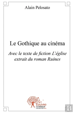 Bertrand.pt - Le Gothique Au Cinéma : Avec Le Texte De Fiction L'Église