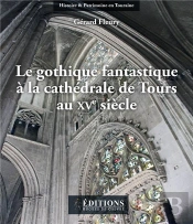 Le Gothique Fantastique À La Cathedrale De Tours Au Xve Siècle