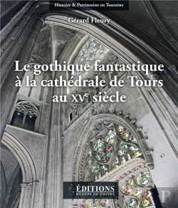 Bertrand.pt - Le Gothique Fantastique À La Cathedrale De Tours Au Xve Siècle