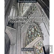 Le Gothique Fantastique A La Cathedrale De Tours