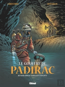 Bertrand.pt - Le Gouffre De Padirac Tome 3 ; Retour Sur De Fabuleux Exploits