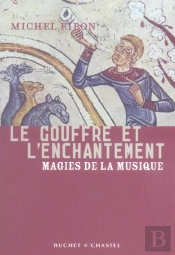Le Gouffre Et L'Enchantement ; Magies De La Musique
