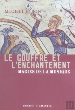 Bertrand.pt - Le Gouffre Et L'Enchantement ; Magies De La Musique