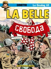 Le Goulag T.10; La Belle