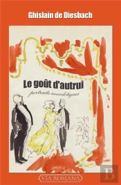 Le Goût D'Autrui : Portraits Anecdotiques, De Chardonne À La Comtesse De Paris
