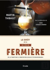 Le Goût De La Bière Fermière ; De La Tradition À L'Innovation Locale Et Écoresponsable