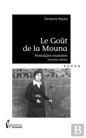 Le Goût De La Mouna : Nostalgies Oranaises