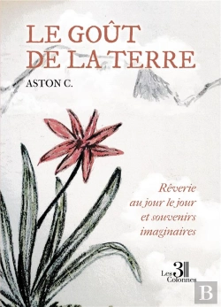 Bertrand.pt - Le Goût De La Terre : Rêverie Au Jour Le Jour Et Souvenirs Imaginaires