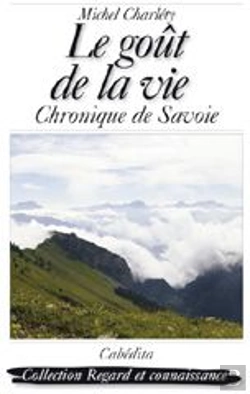 Bertrand.pt - Le Goût De La Vie ; Chronique De Savoie