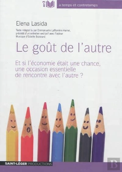 Bertrand.pt - Le Gout De L'Autre - Et Si L'Economie Etait Une Chance, Une Occasion Essentielle De Rencontre Et D'E