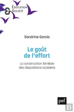 Bertrand.pt - Le Goût De L'Effort ; La Construction Familiale Des Dispositions Scolares