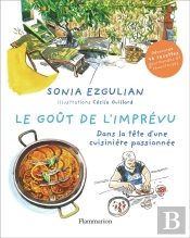 Le Gout De L'Imprevu - Dans La Tete D'Une Cuisiniere Passionnee