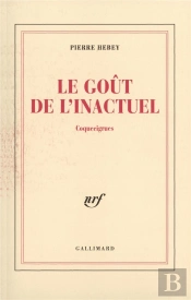 Le Goût De L'Inactuel ; Coquecigrues