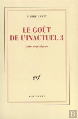 Bertrand.pt - Le Gout De L'Inactuel T.3 ; Autres Coquecigrues