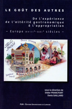 Bertrand.pt - Le Gout Des Autres ; De L'Expérience De L'Altérité Gastronomique À L'Appropriation ; Europe Xviiie-Xxie Siècles