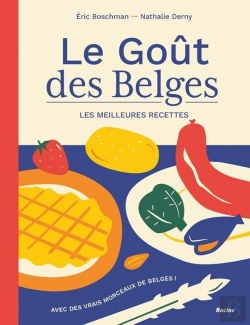 Bertrand.pt - Le Goût Des Belges - Les Meilleures Recettes : Avec Des Vrais Morceaux De Belges !