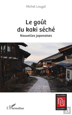 Bertrand.pt - Le Goût Du Kaki Séché : Nouvelles Japonaises