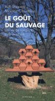 Le Goût Du Sauvage ; Une Vie De Complicité Avec La Nature