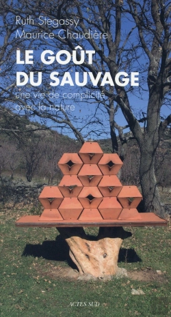 Bertrand.pt - Le Goût Du Sauvage ; Une Vie De Complicité Avec La Nature