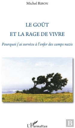 Bertrand.pt - Le Goût Et La Rage De Vivre ; Pourquoi J'Ai Survécu À L'Enfer Des Camps Nazis