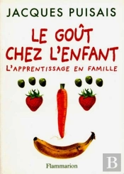 Le Goût Et L'Enfant : L'Apprentissage En Famille