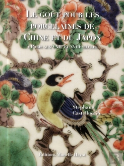 Bertrand.pt - Le Goût Pour Les Porcelaines De Chine Et Du Japon À Paris Au Xvii Et Xviiie Siècles