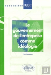 Le Gouvernement De L'Entreprise Comme Idéologie