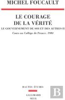 Le Gouvernement De Soi Et Des Autres Tome 2 : Le Courage De La Vérité : Cours Au Collège De France (1984)