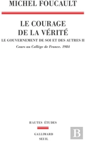 Le Gouvernement De Soi Et Des Autres Tome 2 : Le Courage De La Vérité : Cours Au Collège De France (1984)