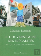 Le Gouvernement Des Inégalités : Critique De L'Insécurité Néolibérale