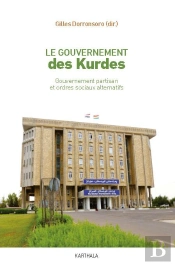 Le Gouvernement Des Kurdes : Gouvernement Partisan Et Ordres Sociaux Alternatifs