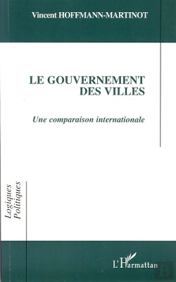 Bertrand.pt - Le Gouvernement Des Villes ; Une Comparaison Internationale