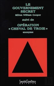 Le Gouvernement Secret ; Operation Cheval De Troie