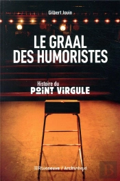 Le Graal Des Humoristes ; Histoire Du Point Virgule