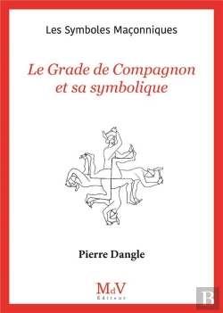 Bertrand.pt - Le Grade De Compagnon Et Sa Symbolique