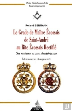 Bertrand.pt - Le Grade De Maître Écossais De Saint-André Au Riteécossais Rectifié