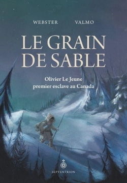 Bertrand.pt - Le Grain De Sable. Olivier Le Jeune, Premier Esclave Au Canada