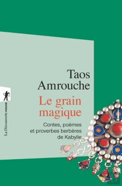 Bertrand.pt - Le Grain Magique ; Contes, Poèmes, Proverbes Berbères De Kabylie