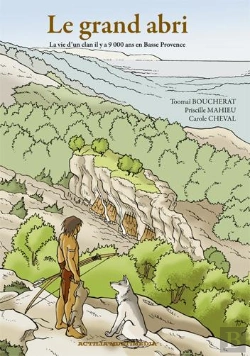 Bertrand.pt - Le Grand Abri. La Vie D'Un Clan Il Y A 9000 Ans En Basse-Provence