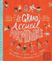Le Grand Accueil Formidable : Jésus, Jacques Et Une Eglise Qui A Appris À Aimer Toutes Sortes De Personnes ; La Vraie Histoire