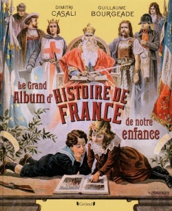 Bertrand.pt - Le Grand Album De L'Histoire De France De Notre Enfance