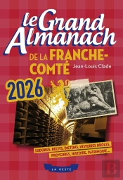 Le Grand Almanach De La France-Comté (Édition 2026)
