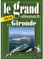 Le Grand Almanach De La Gironde (Édition 2010)