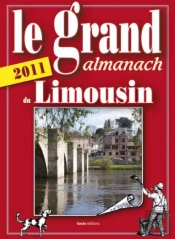 Le Grand Almanach Du Limousin (Édition 2011)