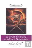 Le Grand Architecte Et La Franc-Maconnerie