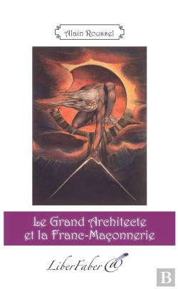 Bertrand.pt - Le Grand Architecte Et La Franc-Maconnerie