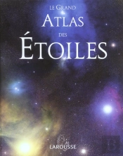 Le Grand Atlas Des Etoiles