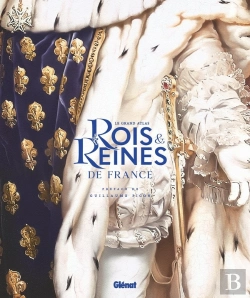 Bertrand.pt - Le Grand Atlas Des Rois Et Reines De France