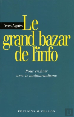 Bertrand.pt - Le Grand Bazar De L'Info ; Pour En Finir Avec Le Maljournalisme